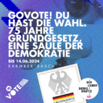 GoVote-Aktionswoche: Ausstellung „75 Jahre Grundgesetz, eine Säule der Demokratie“ bis 14. Juni 2024 vorm Basch