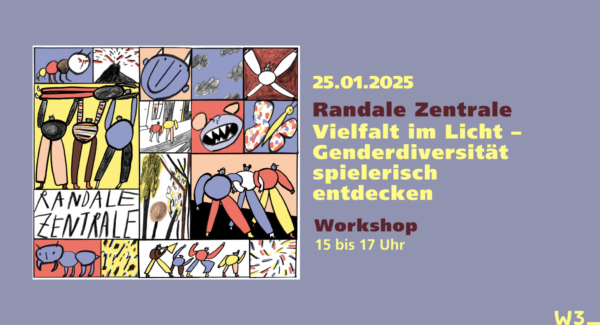 Randale Zentrale „Vielfalt im Licht – Genderdiversität spielerisch entdecken“ W3_